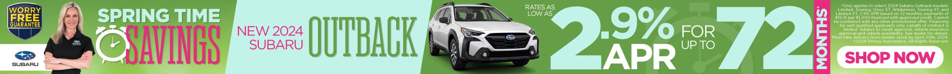 New 2024 Subaru Outback - 2.9% APR for up to 72 months* - Shop Now